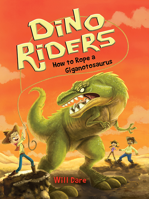 How to Rope a Giganotosaurus - NC Kids Digital Library - OverDrive